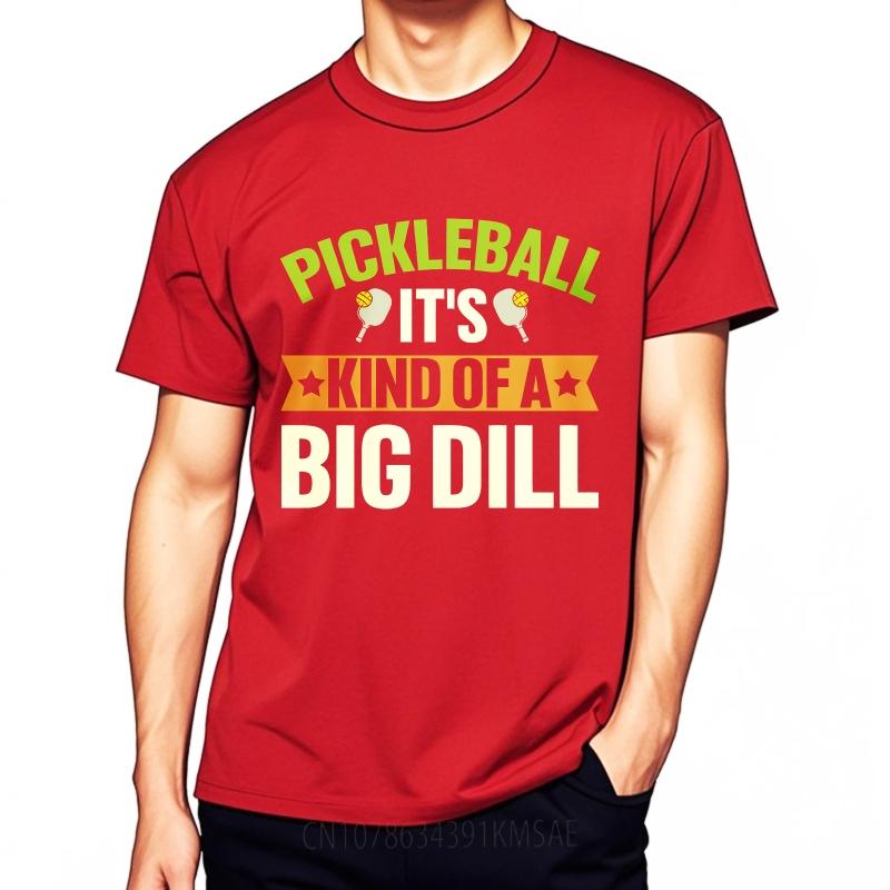 Unisex Summer For Him Tshirt Pickleball Its Kind Of A Big Dill Short Sleeve Relaxed Fit ONeck Tees Everyday Tee Premium Gift