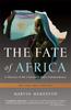 Libro The Fate of Africa : A History of the Continent Since Independence