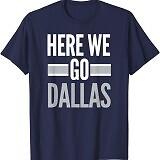 Here We Go Dallas Funny Dallas Here We Go Fan Unisex T-Shirt