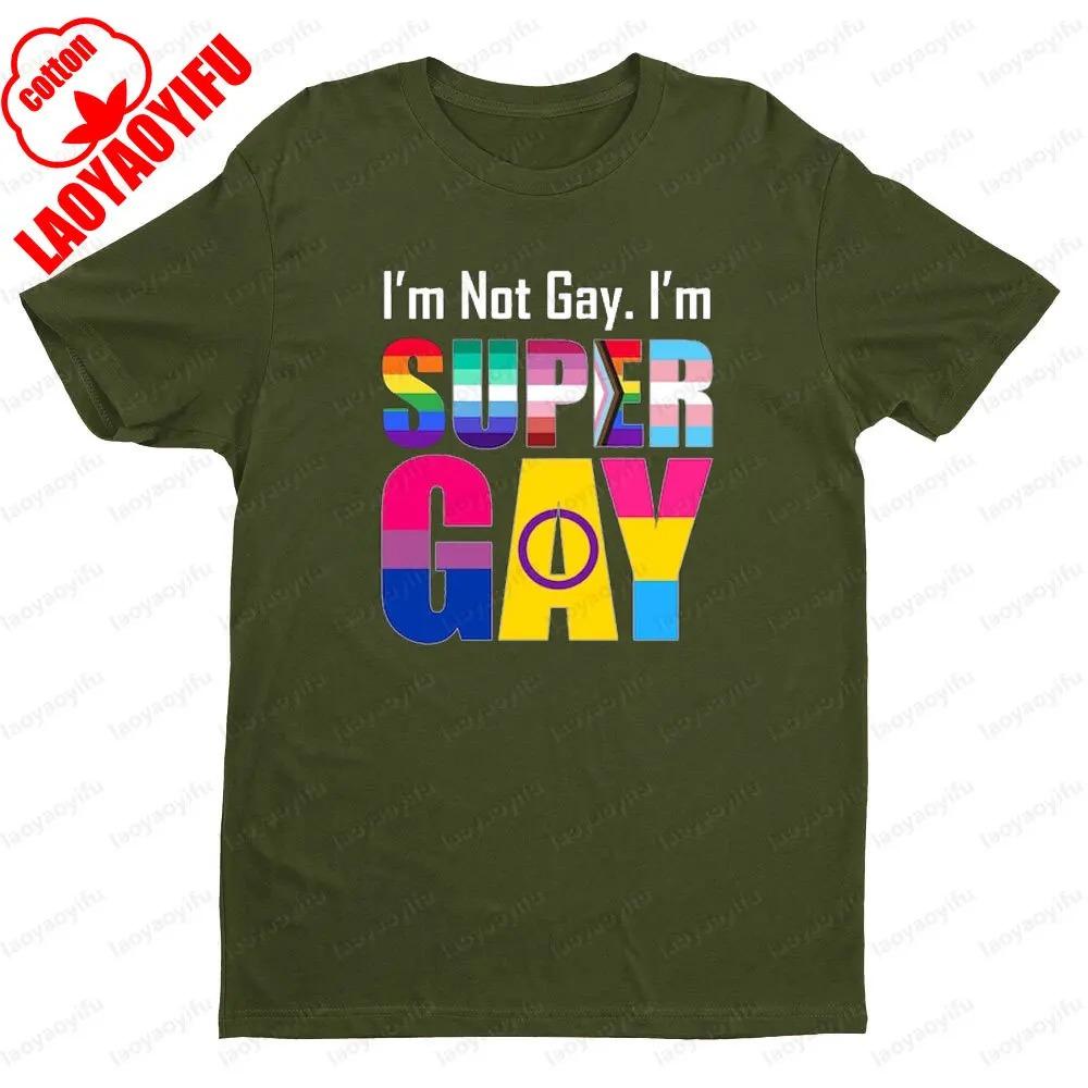 Im Not Gay Im Super Gay Tshirt Funny LGBTQ Equal Rights Shirt Men Women Unisex Casual Summer Round Neck Short Sleeve