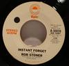 7inch Record ROB STONER  Instant Forget 850028PROMO EPIC 1974 US Rock Used