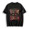 Believe In The Season Magic Print Christmas Holiday Casual Tee Pure Cotton T-shirt