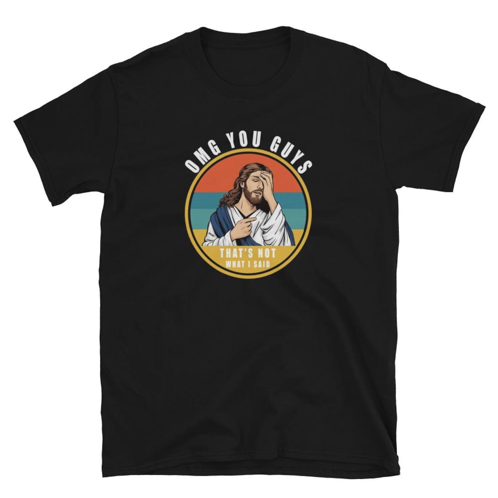 OMG You Guys That s Not What I Said T Shirt S