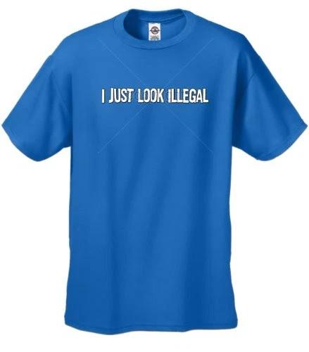 I Just Look Illegal Funny Adult Tee Shirt Royal Blue L