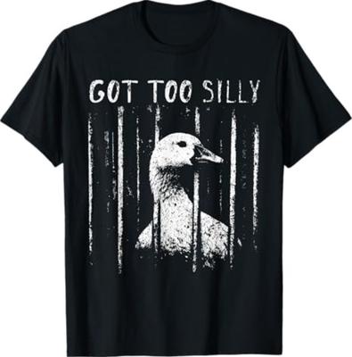 Got Too Silly Goose Meme Funny Goose Jailbird Prison T-Shirt
