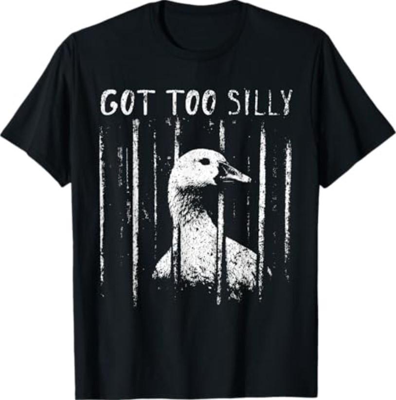 Got Too Silly Goose Meme Funny Goose Jailbird Prison T-Shirt S разноцветный