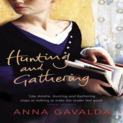 Hunting and Gathering by Anna Gavalda Paperback Book 9780099494072