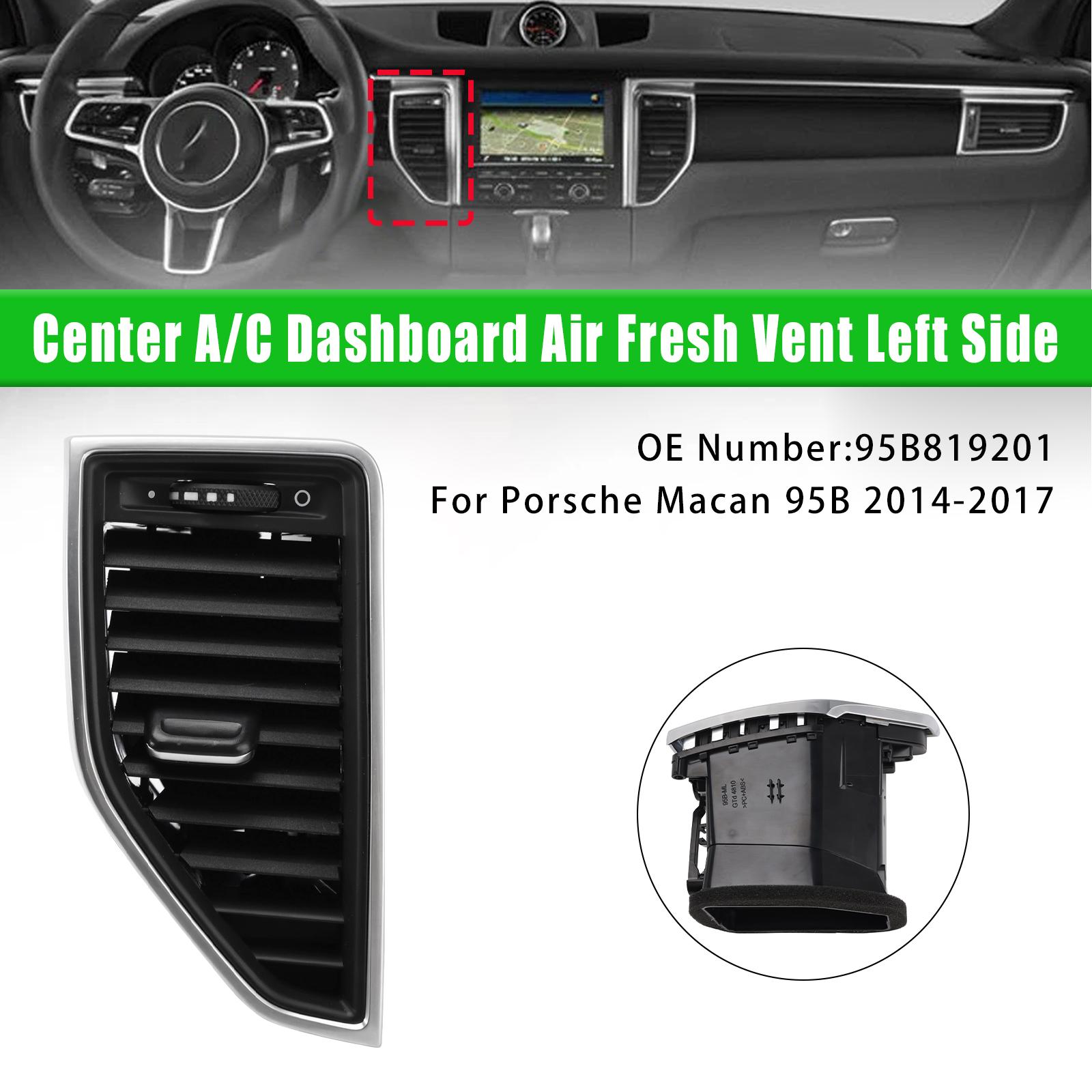 Front Left Middle AC Vent Grille 95B819201 For Porsche Macan 2014-2017
