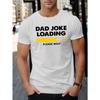 Dad Jokes Loading Print T Shirt, Tees For Men, Casual Short Sleeve T-shirt For Summer