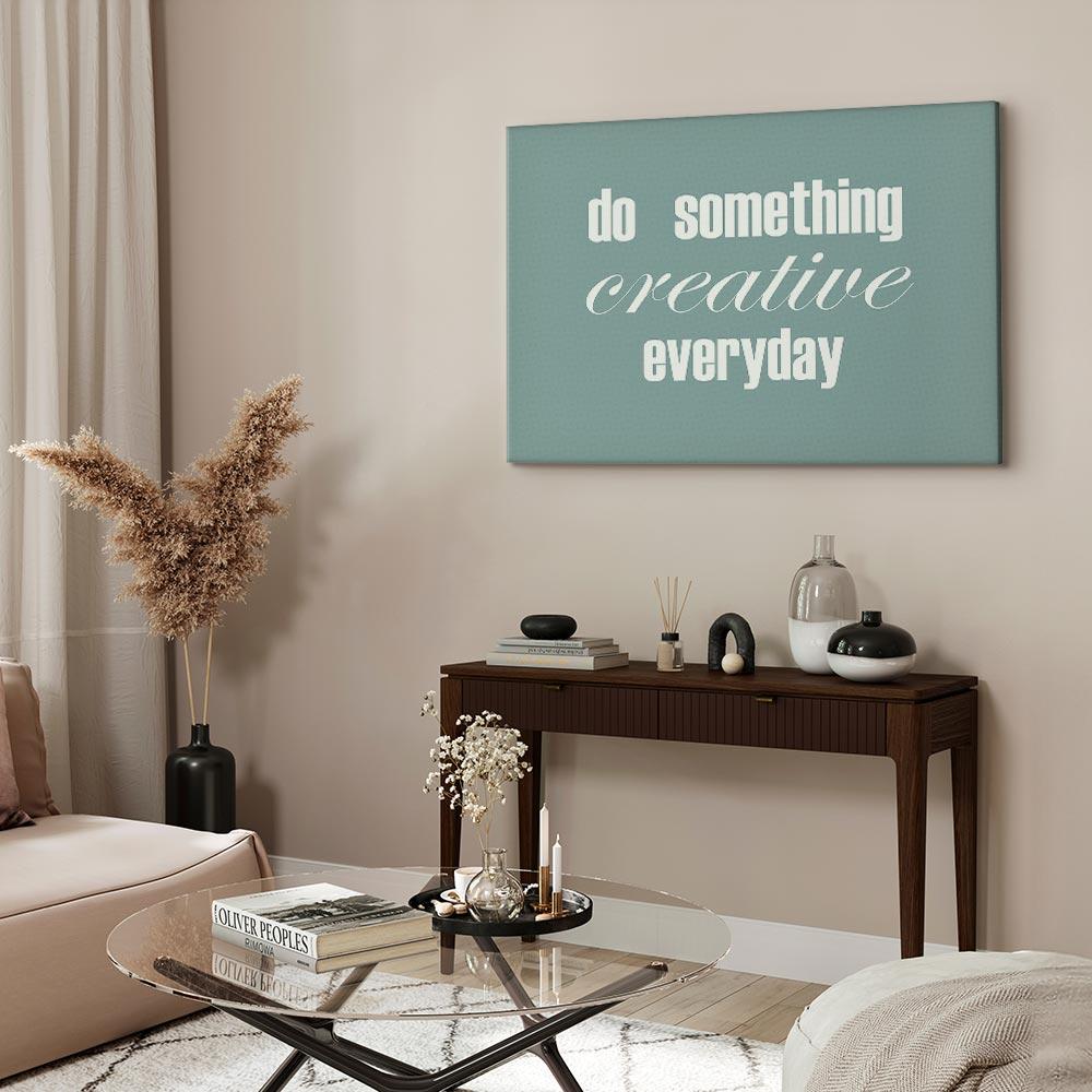 Obraz - Do Something Creative Everyday (1-Częściowy) Szeroki