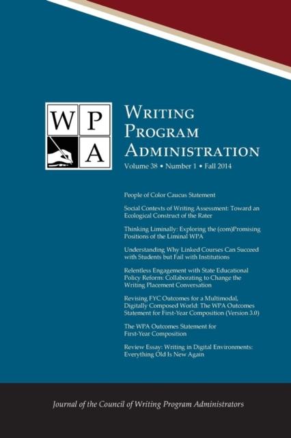 The Wpa : Writing Program Administration 38.1 (Fall 2014) Book