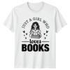 Nur ein Mädchen, das Unisex-T-Shirts liebt, Bücher liest, Geburtstagsgeschenk für sie