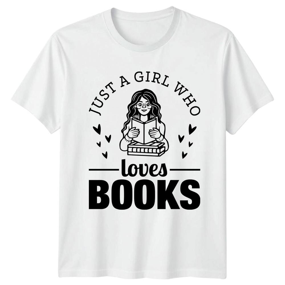 Just A Girl Who Loves Unisexs TShirt Reading Books Birthday Gift For Her S