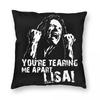 You're Tearing Me Apart Lisa Pillowcase Printed Fabric Cushion Cover Gift the Room Pillow Case Cover Home Square