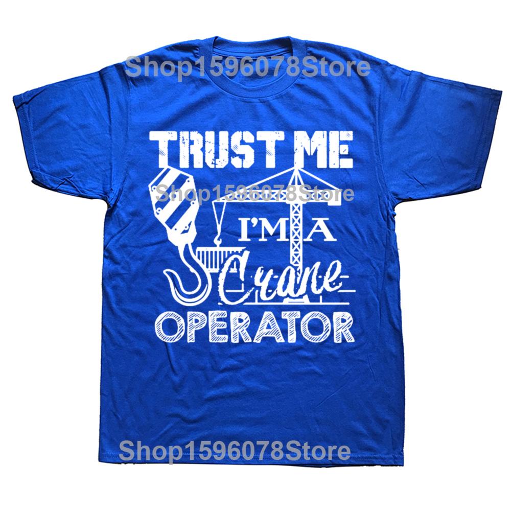 Funny I Am A Crane Operator Graphic T-shirts Men Women's Fashion Casual Tshirt 100% Cotton Loose Oversized T Shirt
