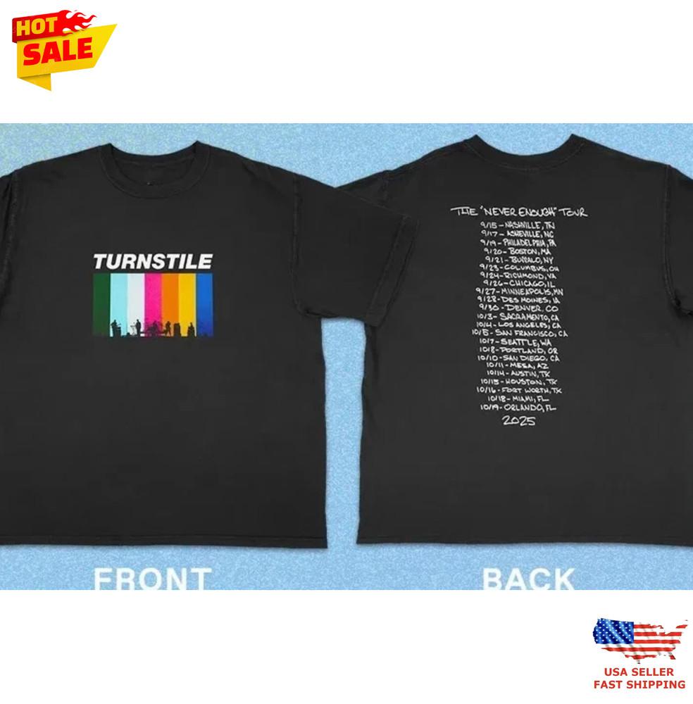 Turnstile Reprint TShirt The Never Enough Tour 2025 Two Sided Concert S5XL Unisex T-Shirt S