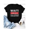 Wait Come Back Letter Print Women T Shirt Short Sleeve O Neck Loose Women Tshirt Ladies Tee Shirt Tops Camisetas Mujer