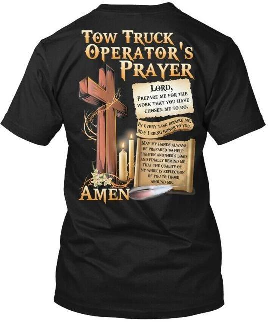 

Tow Truck Operators Prayer T shirt Made in the USA Size S to 5XL L