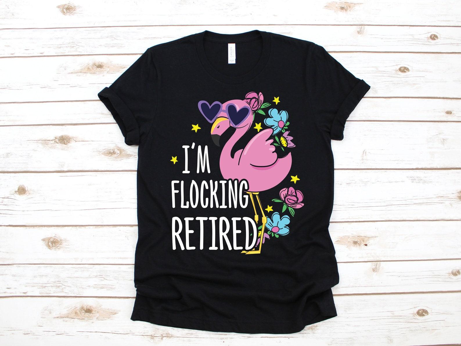 I m Flocking Retired Shirt, Funny Flamingo Retirement T-Shirt, Retirement Party Gift S