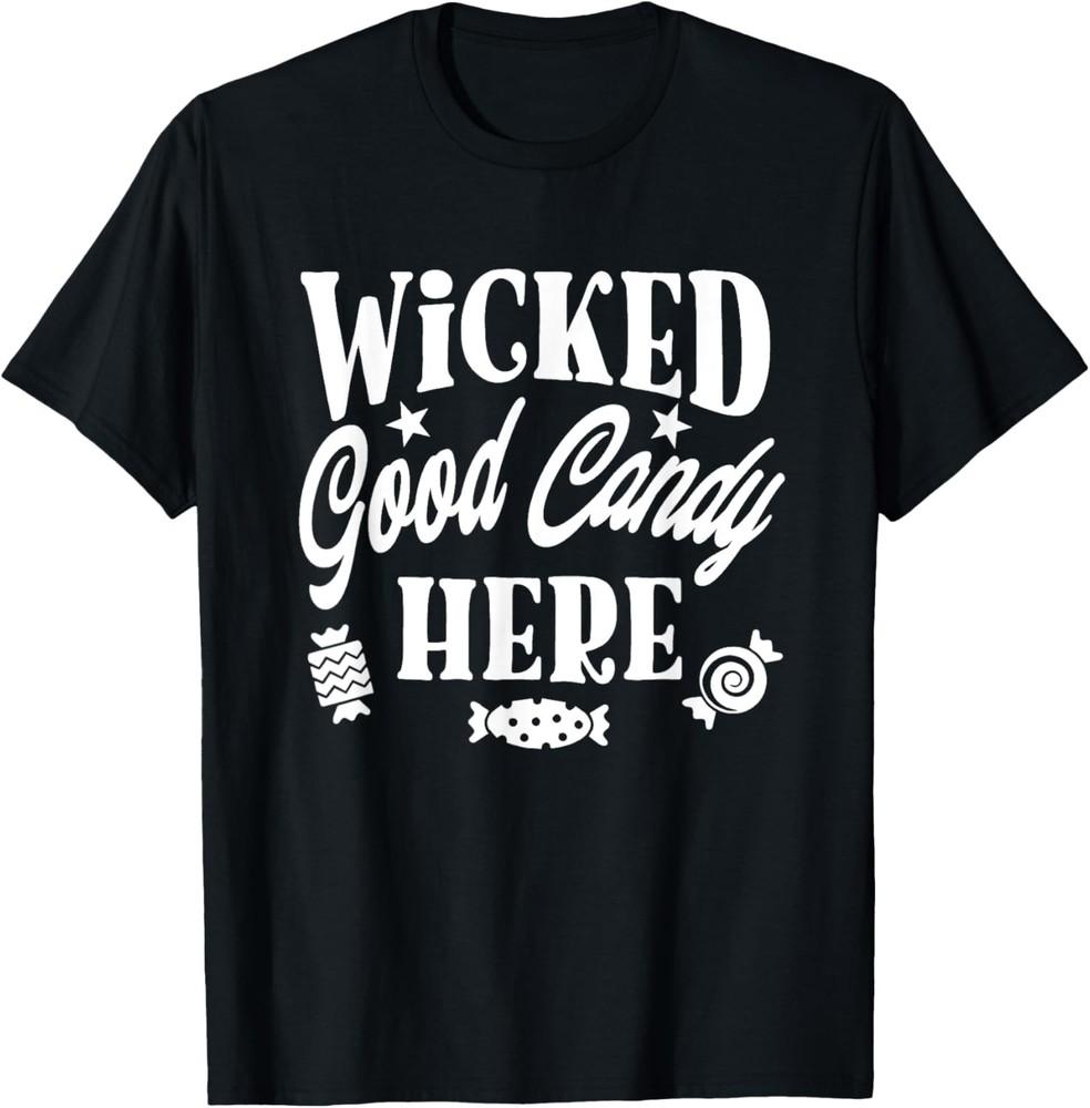 Wicked Good Candy Here - Funny Witch Halloween Saying T-Shirt Unisex T-Shirt L