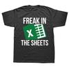 Freak In The Sheets TShirt Excel Spreadsheets Wfh Work From Home Accounting 100 Cotton Men and Women Soft Fashion T Shirt