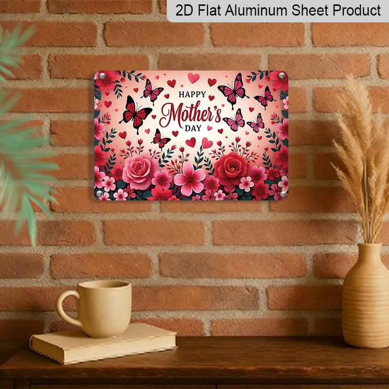 2D Flat, 1pc "Happy Mother's Day" Floral Butterfly Plaque, 12"×8" - Pink Rose & Heart Decor Sign - Aluminium Wall Hanging Decoration for Home, Porch