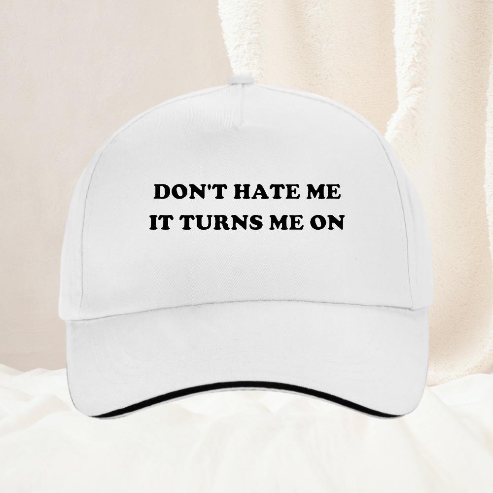 Dont Hate Me It Turns Me On Baseball Cap Outdoor Hunting Camping Adjustable Dad Unisex Women Vintage Sun Visors Snapback Cap