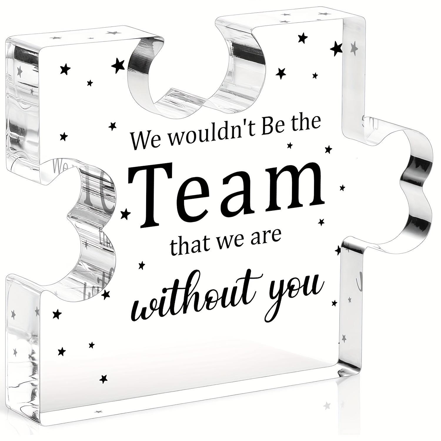 

If It Weren t for You, We Wouldn t Be The Team We Are Today for 2D Flat Acrylic Decoration, Indoor and Outdoor Decoration - No Need for Batteries/ele 10*9cm