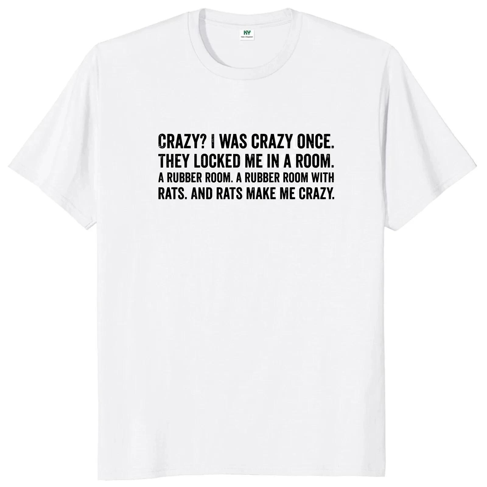 

Футболка Crazy I Was Crazy Once Funny Meme Trend Y2k Streetwears 100% хлопок унисекс футболки с круглым вырезом для мужчин и женщин размер ЕС XXXXXL серый