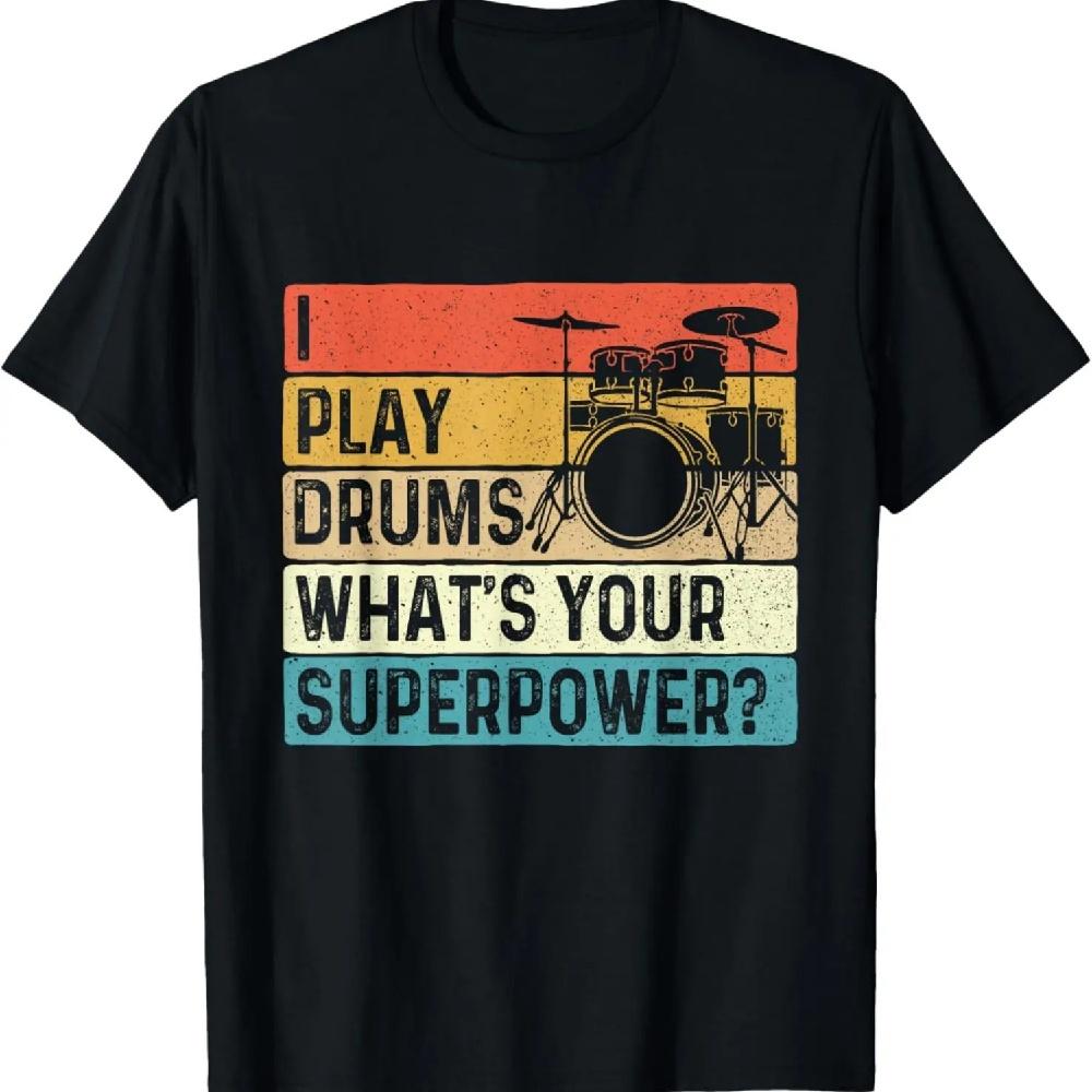 

I Play Drums What s Your Superpower - Retro Drummer T-Shirt XXXXXL чорний