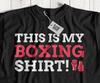 This Is My Boxing T-Shirt Unisex Funny Boxer T-Shirt