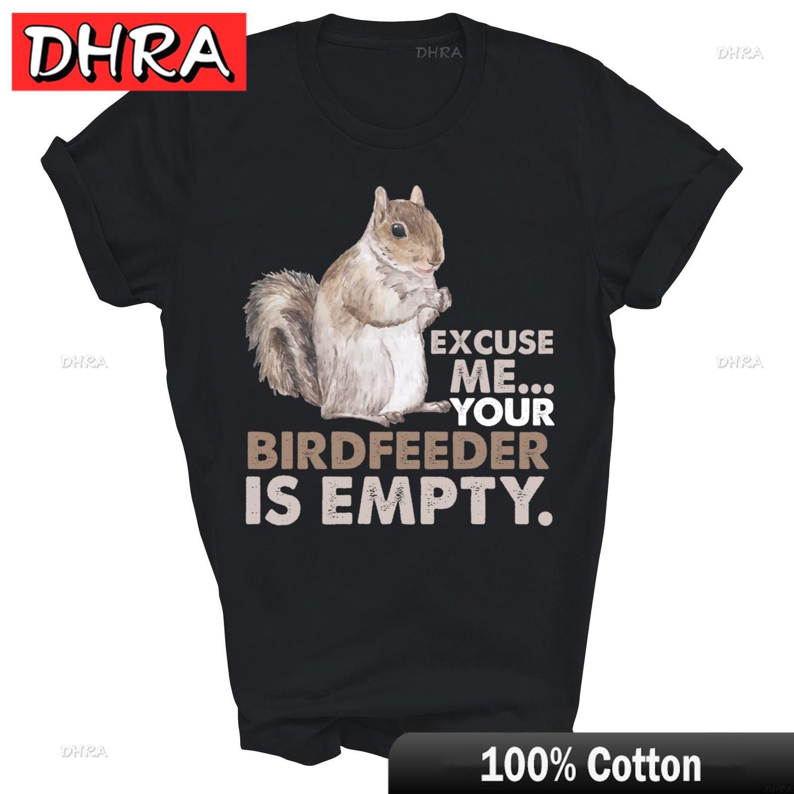 Squirrel Excuse Me Your Birdfeeder Is Empty Unisex Shirt Gift Graphic Shirts Stylish Y2K Punk Tshirts Clothing FeUnisex Kawaii S