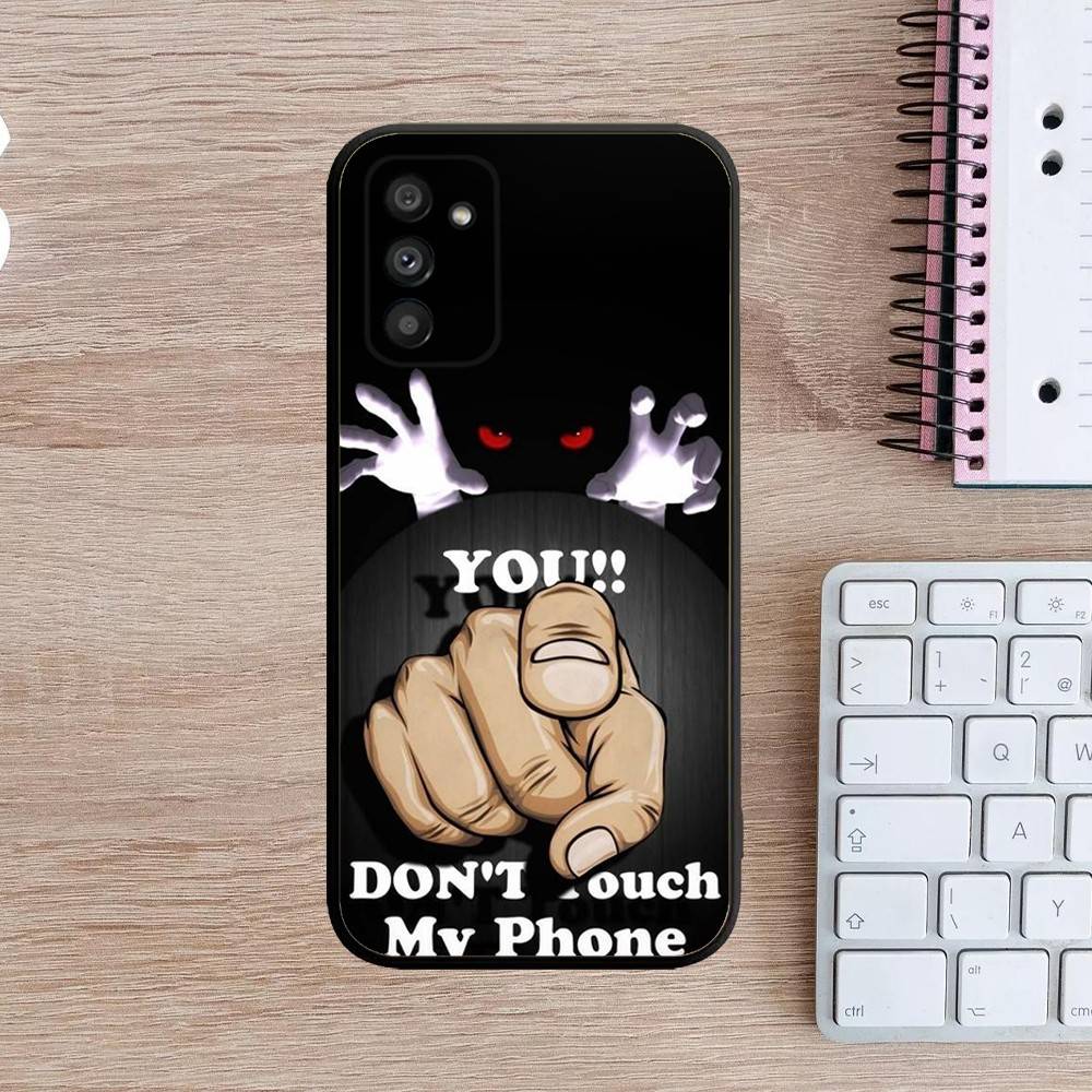 Dont Touch My Phone Case For Samsung Galaxy A13,A21s,A22,A31,A32,A52,A53,A71,A80,A91 Soft Black Cover