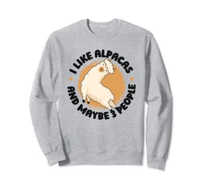 I Like Alpacas And Maybe 3 People Lama Pako Huacaya Alpaca Sweatshirt