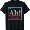 Ah The Element of Surprise Periodics Table Chemistry Science T-Shirt