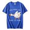 You Make My Heart Race Funny Goose Meme Graphic TShirt  Couple Fashion Trend Style Cotton Loose WOMEN And Unisex Tshirt