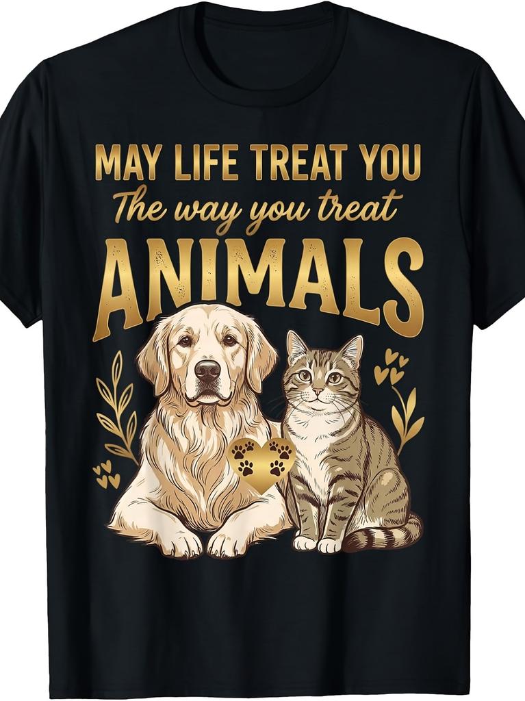 May Life Treat You The Way You Treat Animals Quote T-Shirt Retro Casual Crew Neck Printed T-Shirt