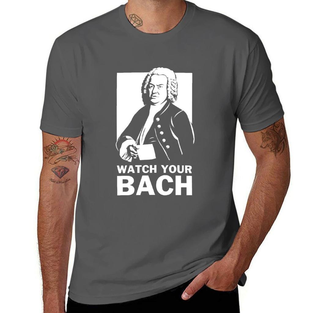 Watch Your Bach Tshirt Plus Size Short Sleeve Tshirt