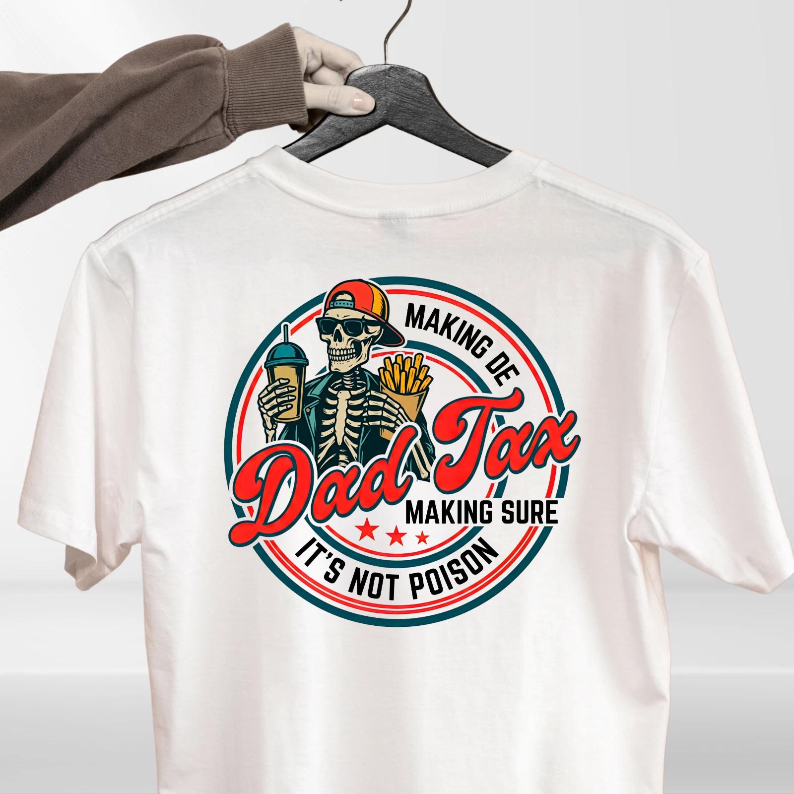 Dad Tax T Shirt Funny Father Graphic Tee Humour Gift Unisex Casual Top L