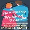 The Geometry of Holding Hands by Alexander McCall Smith Paperback Book 9780349144092