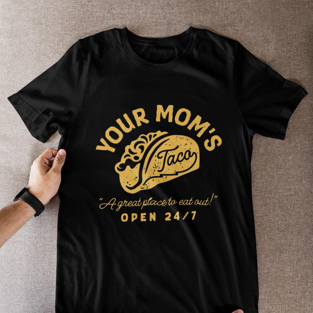 Funny Your Moms Taco T Shirt Your Mom Joke Graphic Tee Novelty Gift