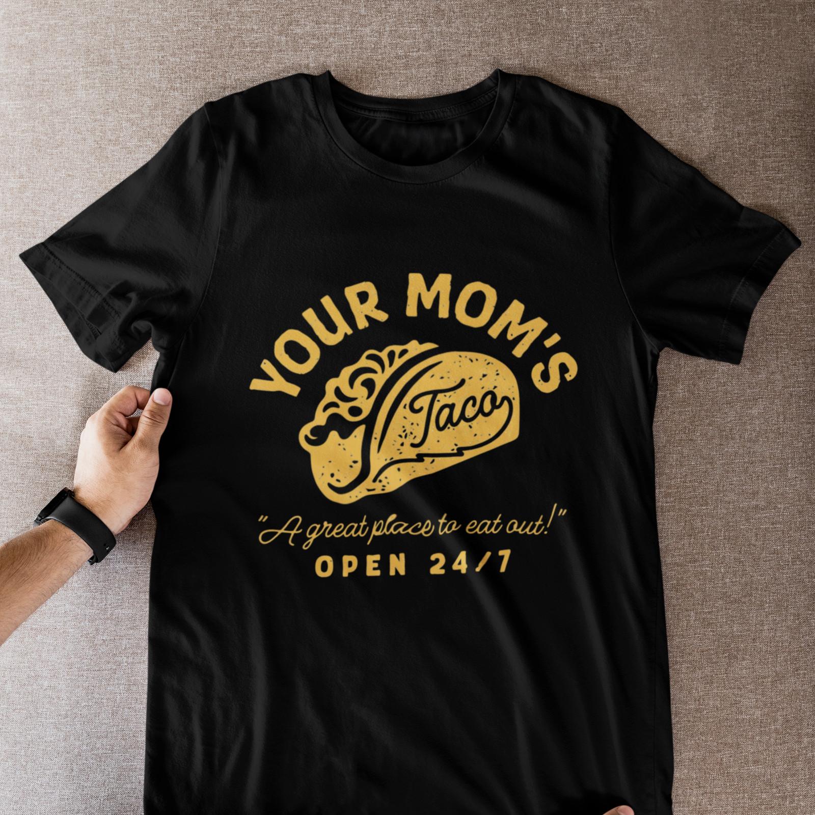 Funny Your Moms Taco T Shirt Your Mom Joke Graphic Tee Novelty Gift XL