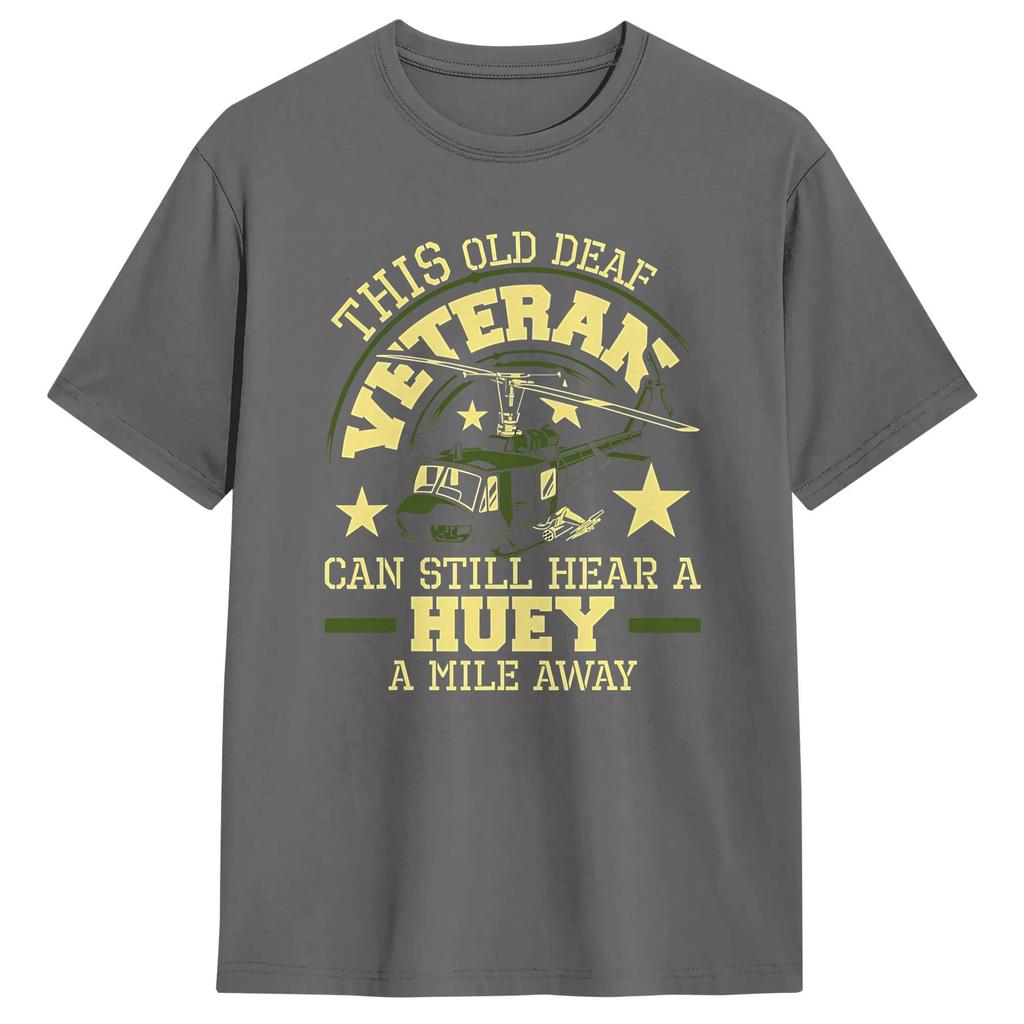 Patriotic Military Helicopter TShirt This Old Deaf Veteran Can Still Hear A Huey A Mile Away Pure Cotton T Shirts For Unisex