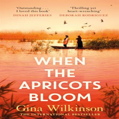 When the Apricots Bloom by Gina Wilkinson Paperback Book 9781472285294