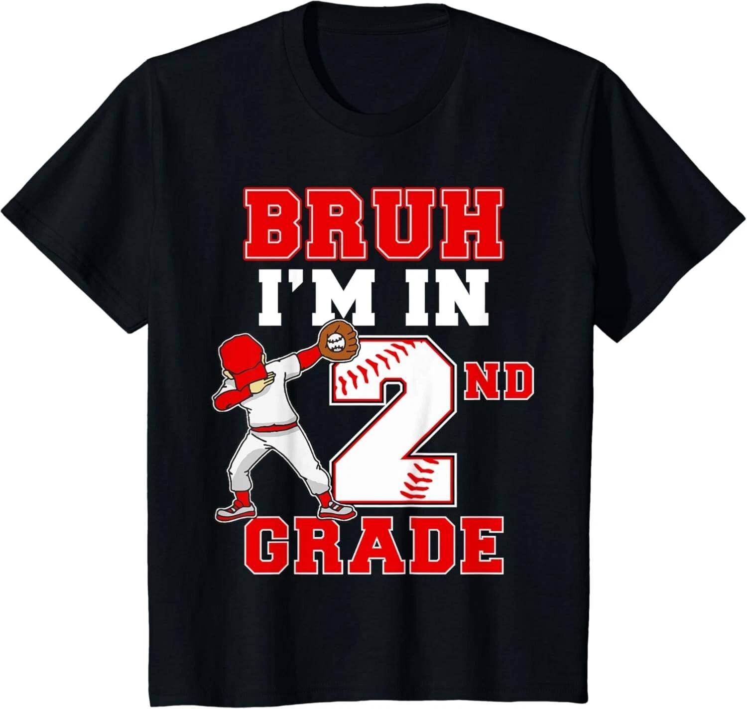 

Bruh I_m In 2nd Grade Back to School Second Grade Baseball Gift Unisex T-Shirt 3XL