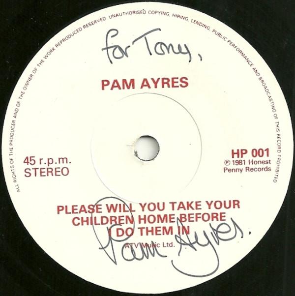 

7inch Record PAM AYRES - Please Will You Take Your Children HP001 Honest Penny Re 1981 UK Music Others Used