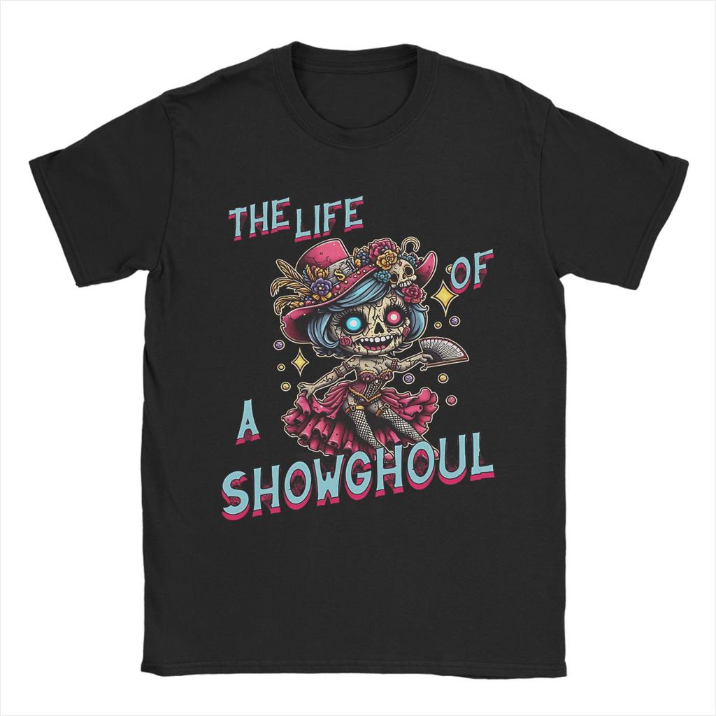 Casual The Life of A Showghoul T-Shirt Men Round Neck Pure Cotton T Shirts Short Sleeve Tee Shirt Plus Size Clothes
