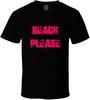 Beach Please Funny Slogan Graphic Black T-shirt