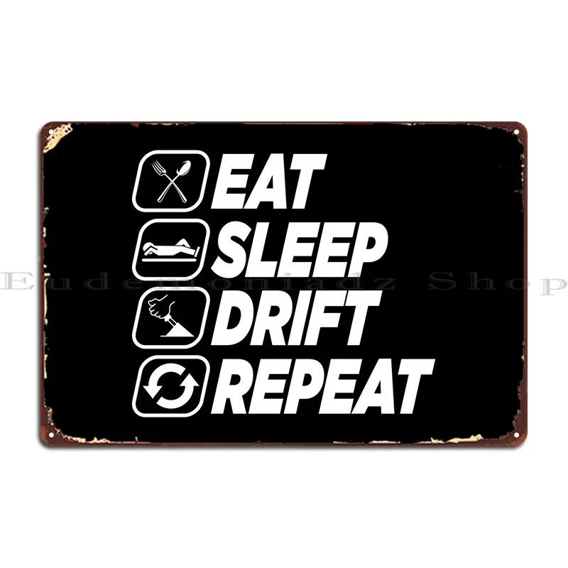 Eat Sleep Drift Repeat Metal Sign Wall Mural Design Cinema Kitchen Club Tin Sign Poster 20x30cm（7.8x11.8inch）