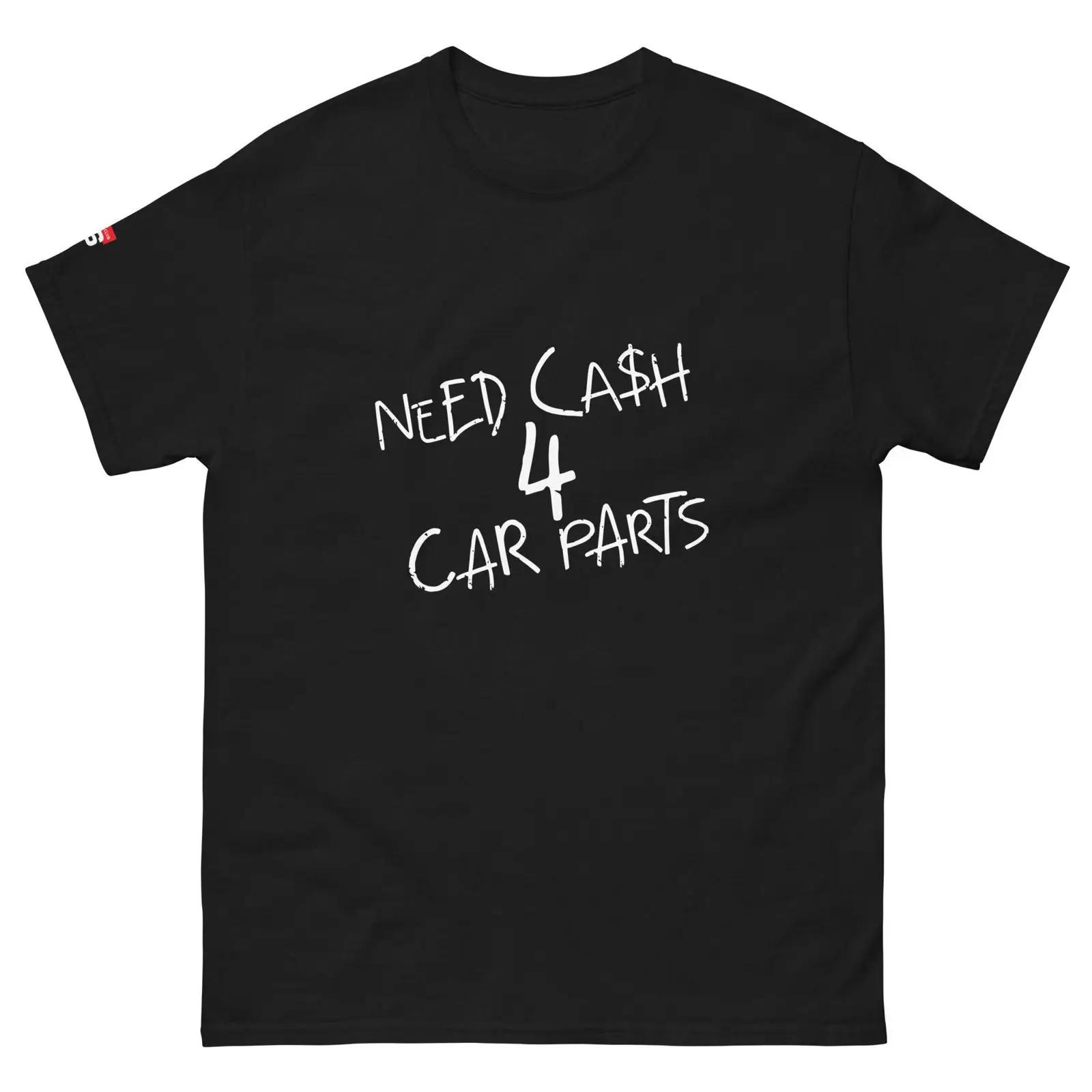 

Need Cash 4 Car Parts Unique for Auto Lovers Quality T Shirt vintage Washed homme Breathable Unisex Top For Everyday Wear 5XL різнокольоровий